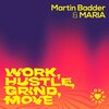 Martin Badder、MARIA - Work, Hustle, Grind, Move