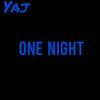 YAJ - ONE NIGHT (Explicit)
