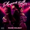 Fame Holiday - Playing Both Sides