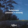Music Factory - Sunflower (slowed + reverb)(Remix)