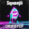 Squeejii、Letombari Viator - Dripstep (Explicit)