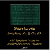 NBC Symphony Orchestra - Symphony NO. 5 in C Minor, Op. 67: I. Allegro Con Brio