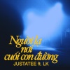 LiL Knight、JustaTee - Người Lạ Nơi Cuối Con Đường
