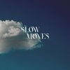 Slow Moves - Float