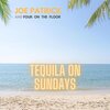 Joe Patrick、Four On The Floor - Tequila On Sundays