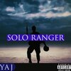 YAJ - SOLO RANGER (Explicit)