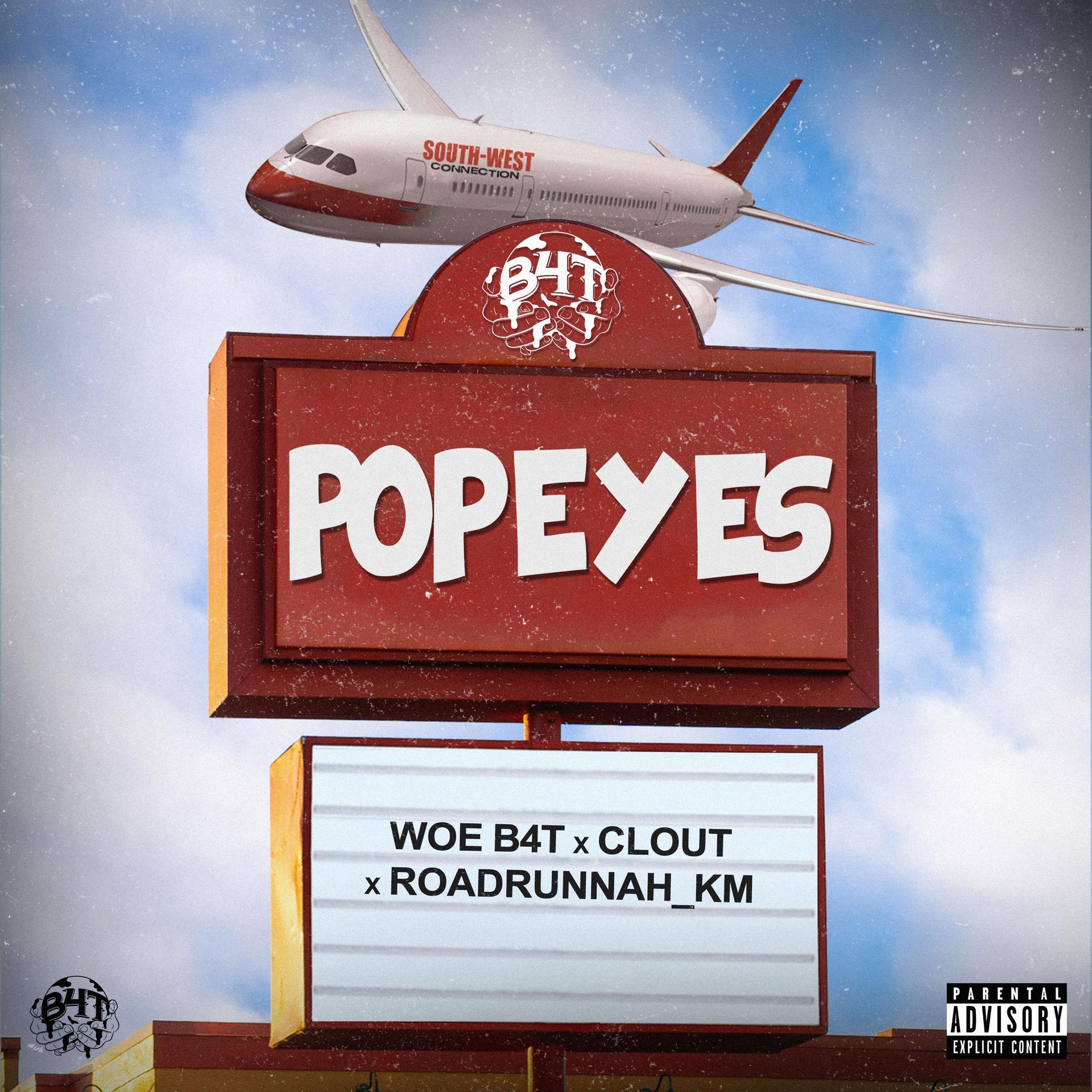 Woe B4T、RoadRunnah_km、Clout - Popeyes (feat. RoadRunnah_km & Clout)(Explicit)
