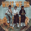 Tokeboy、Donny Loc、Young Bull《What We On (feat. Donny Loc & Young Bull)(Explicit)》[MP3/LRC]