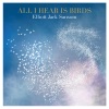 Elliott Jack Sansom《All I Hear Is Birds,》[MP3/LRC]