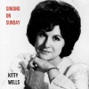 kitty wells《Singing on Sunday》[MP3/LRC]