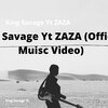 King Savage Yt - Zaza (Explicit)