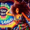 Rap Box、SóCiro、Leo Casa 1 - Vestido de Chita