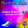 The Rock Kidzz - Lemon Tree (Karaoke Version)