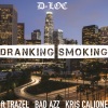 D-Loc、Trazel、Bad Azz、Kris Calione - Dranking Smoking (Explicit)