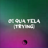 Sensei D、Billy G - 0% Qua Tela (Trying)