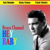 bruce channel - Hey Baby