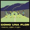 Francisco、El Hombre - Como una Flor - 10 Años