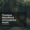 Forest Sounds、Ambient Forest、Rainforest Sounds - Walk Across the Bridge
