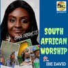 Oma Francis、IBE DAVID、Copyright Control - SOUTH AFRICAN WORSHIP