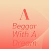 barry mann - A Beggar With A Dream