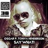 2023 Oscar Poche、Tonya Henderson、2023 Tonya B Henderson、Oscar P - Say What (Afro Mix)