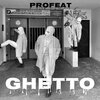 Profeat - GHETTO (Explicit)