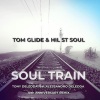 Tom Glide、Hil St. Soul - Soul Train (Tony Deledda  feat. Alessandro Deledda 10th Anniversary Remix)