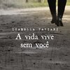 Isabella Taviani - A Vida Vive Sem Você