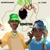 Muripounds、Lil tush - Some fun (feat. Lil tush)