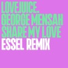 George Mensah - Share My Love (ESSEL Remix)