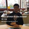 King Savage Yt - She Cheat on Me (Explicit)