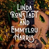 Linda Ronstadt、Emmylou Harris - Falling Down (Live)