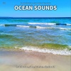 Sea Sounds for Sleep、Ocean Sounds、Nature Sounds - Ocean Sounds, Pt. 1
