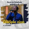 Disciple Zion、Shammy - Nasonga Mbele (feat. Shammy)