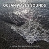 Relaxing Music - Ocean Waves Sounds, Pt. 1