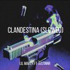 Lil Maker - CLANDESTINA (Slowed)(Explicit)