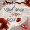 Tyz Kay、Lil 3 - Dear mama (feat. Lil 3)(Explicit)