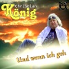 Christian König《Und wenn ich geh》[MP3/LRC]