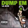 Kayy Luciano、Lil Buck - DUMP EM (feat. Lil Buck)(Explicit)