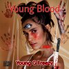 Zilla、Young G Freezy、Fab Five、Killuminati、Ichabod Crane、Jack The Ripper - Young Blood (Explicit)