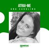Ana Carolina - Atrai-me