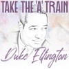 Duke Ellington - Take the 'a' Train (Remastered 2014)