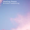 Healing Peace《Broaden Awakening》[MP3/LRC]