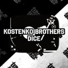 Kostenko Brothers - Dice (Original Mix)