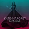Kate-Margret - I Am Alive (Extended)