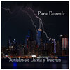 Sonido de lluvia、Sonido Del Bosque y Naturaleza、Sonidos de la Naturaleza para Dormir - Sonidos de Lluvia y Truenos para Dormir, Pt. 01