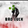 Toni-O - Bad Luck (Explicit)