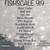 Shyst Vader、Bad Azz、730 Joe、Moni Meechi、Fiu Snaccs、Southside Heat、Acashondeck、Fif Shang、Young Raleigh、SkinnyP、Young Sunny Boy、Dee Money - Fishscale 919 (feat. Bad Azz, 730 Joe, Moni Meechi, FIU Snaccs, SouthSide Heat, AcashonDeck, Fif Shang, Young Raleigh, SKINNY P, Young Sunny Boy & Dee Money)(Explicit)