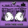 Detroit's Filthiest - Catch These Hands