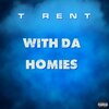 T Rent - With Da Homies (Explicit)